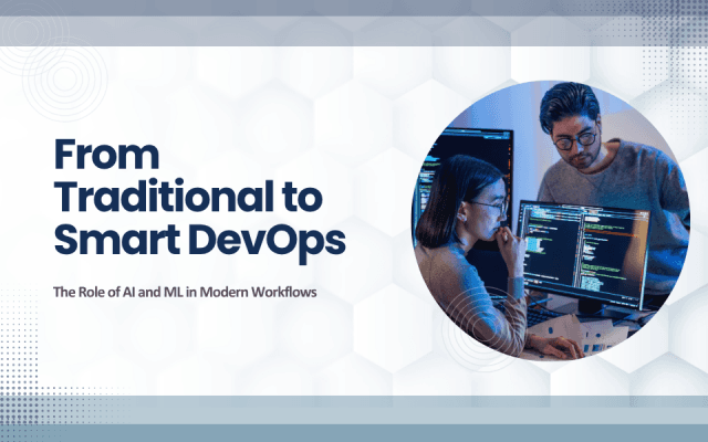 AI & ML in DevOps: Unlocking a Smarter, Faster Future